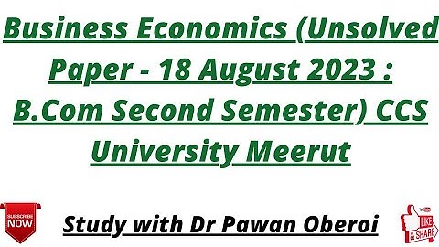 Business Economics (Unsolved Paper - 18 August 2023 : B.Com Second Semester) CCS University Meerut