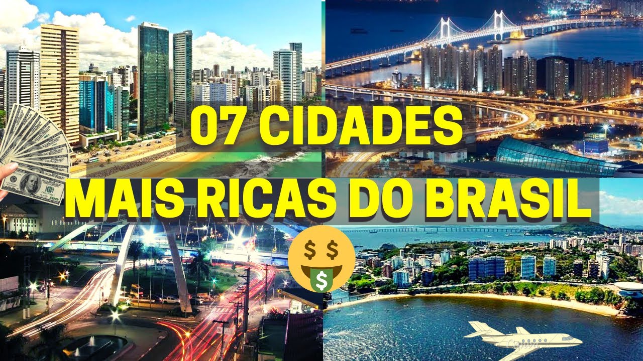 As 7 Cidades Mais Ricas Do Brasil Rola Muito Dinheiro 💰🤑 YouTube As 7 Cidades Mais Ricas Do Brasil Rola Muito Dinheiro 💰🤑 YouTube