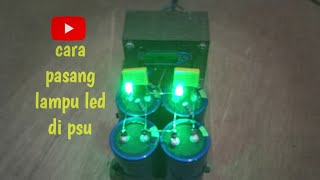 cara pasang lampu led di power suplay