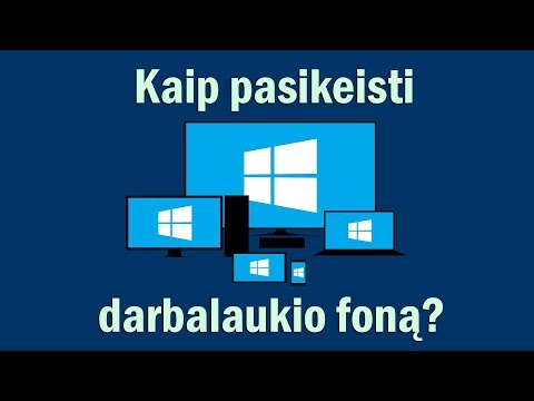 Kaip pasikeisti darbalaukio foną / ekrano vaizdą | Windows 10