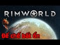 🔴 RimWorld – Thử thách đệ full lửa
