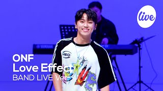 [4K] ONF - “Love Effect” Band LIVE Concert [it's Live] การแสดงดนตรีสด