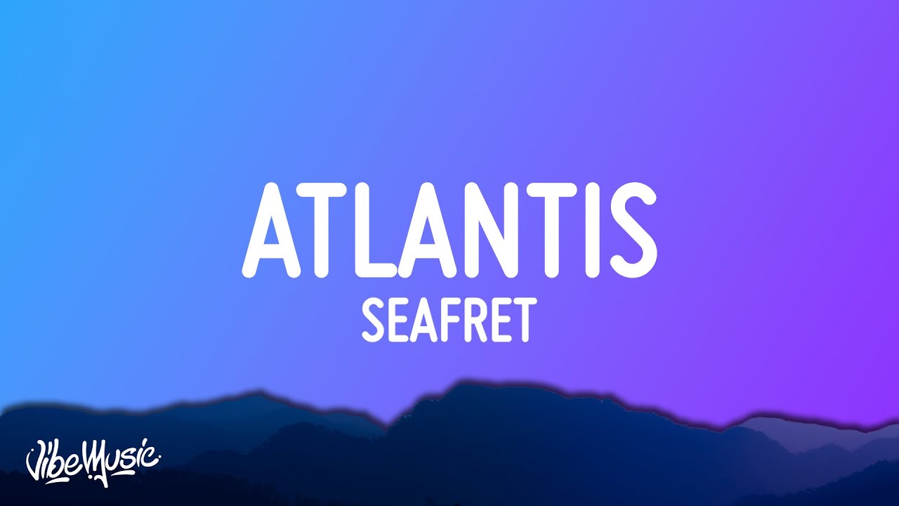 Seafret - Atlantis (Lyrics)