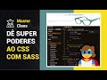 Dê super poderes ao CSS com SASS | Masterclass #15