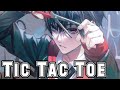 Nightcore - Tic Tac Toe