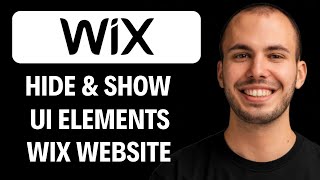 How to Hide & Show UI Elements in Wix Website [2026 GUIDE]