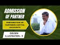 ADMISSION OF PARTNER / PREPARATION OF PARTNERS CAPITAL ACCOUNT / GOLDEN ILLUSTRATION - 9