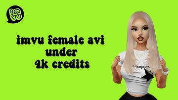 IMVU | female avi under 4k credits