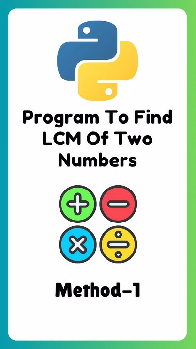 Python Program To Find LCM Of Two Numbers | Python For Beginners | # ...