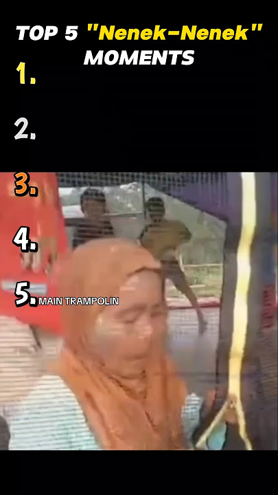 TOP 5 NENEK - NENEK MOMENTS #ranking #videoranking #peringkat #videoperingkat #top5 #neneknenek