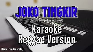 JOKO TINGKIR (Joko Tingkir ngombe dawet) - Karaoke tanpa vokal | Versi Reggae