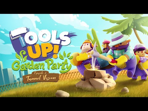 Tools Up! Garden Party | Tunnel Vision Official Trailer