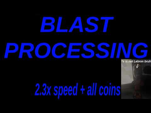 Blast Processing 100% (2.3x speed + all coins)
