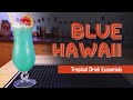 Blue Hawaii Cocktail Tropical Drink Essentials