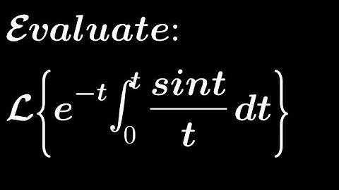 Laplace transform of e^-t int 0 to t (Sint/t)