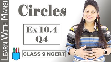 Class 9 Maths | Chapter 10 | Exercise 10.4 Q4 | Circles | NCERT