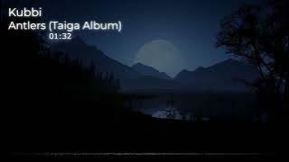 Download lagu Kubbi Antlers - Taiga Album