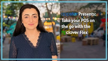 Appstar: Take your POS on the go with the Clover Flex
