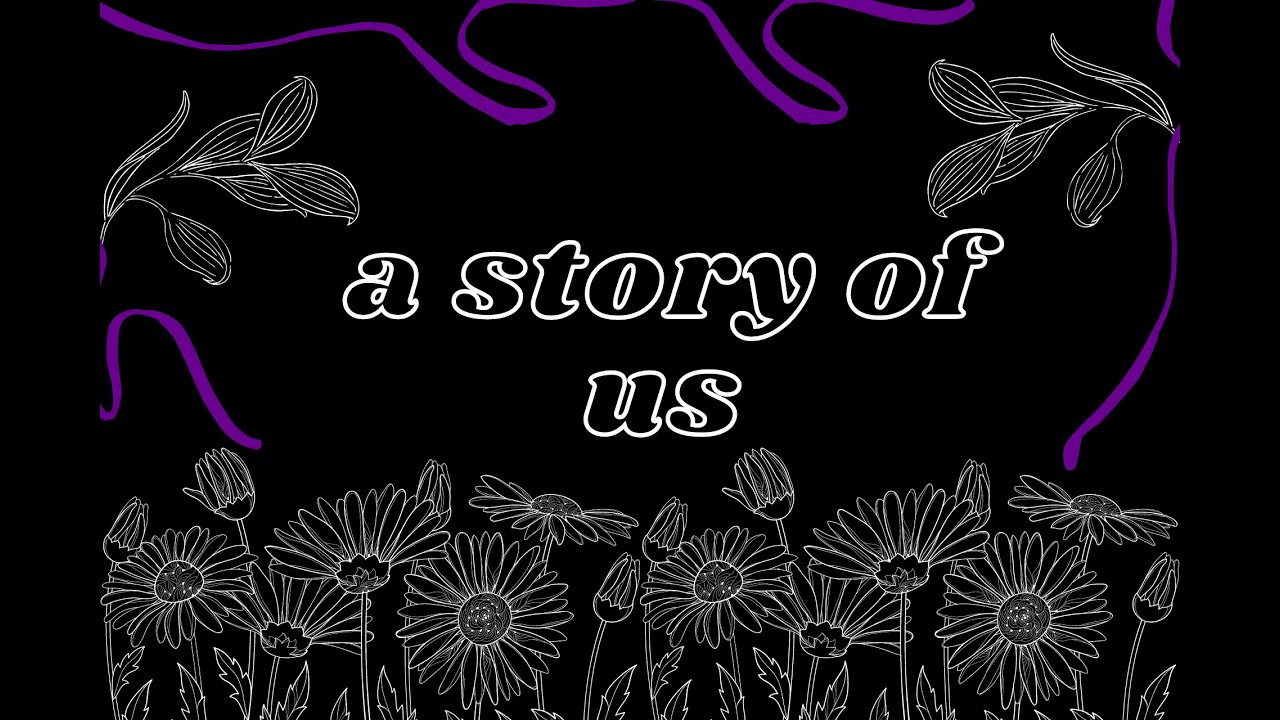 a story of us - YouTube