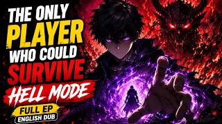 THE ONLY PLAYER WHO COULD SURVIVE HELL MODE — Full Episode | English Dub 🔥