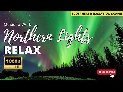 Aurora Borealis Relaxing Music - Ambient Sounds \u0026 Northern Lights Music for Relaxing and Sleep