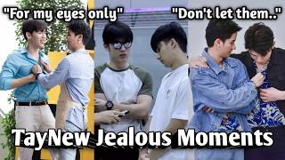 TayNew being possessive and jealous of each other