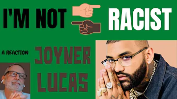 Joyner Lucas  -  I'm Not Racist  -  A Reaction