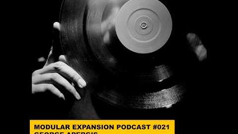 MODULAR EXPANSION PODCAST #021 | GEORGE APERGIS