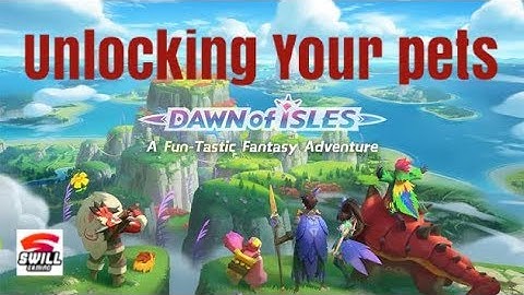 Dawn of Isles | Unlocking your pets (Android IOS)
