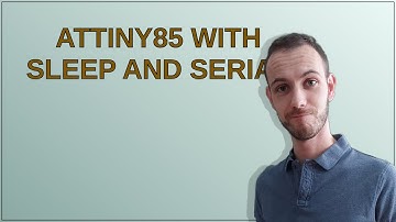 Arduino: ATtiny85 with sleep and serial