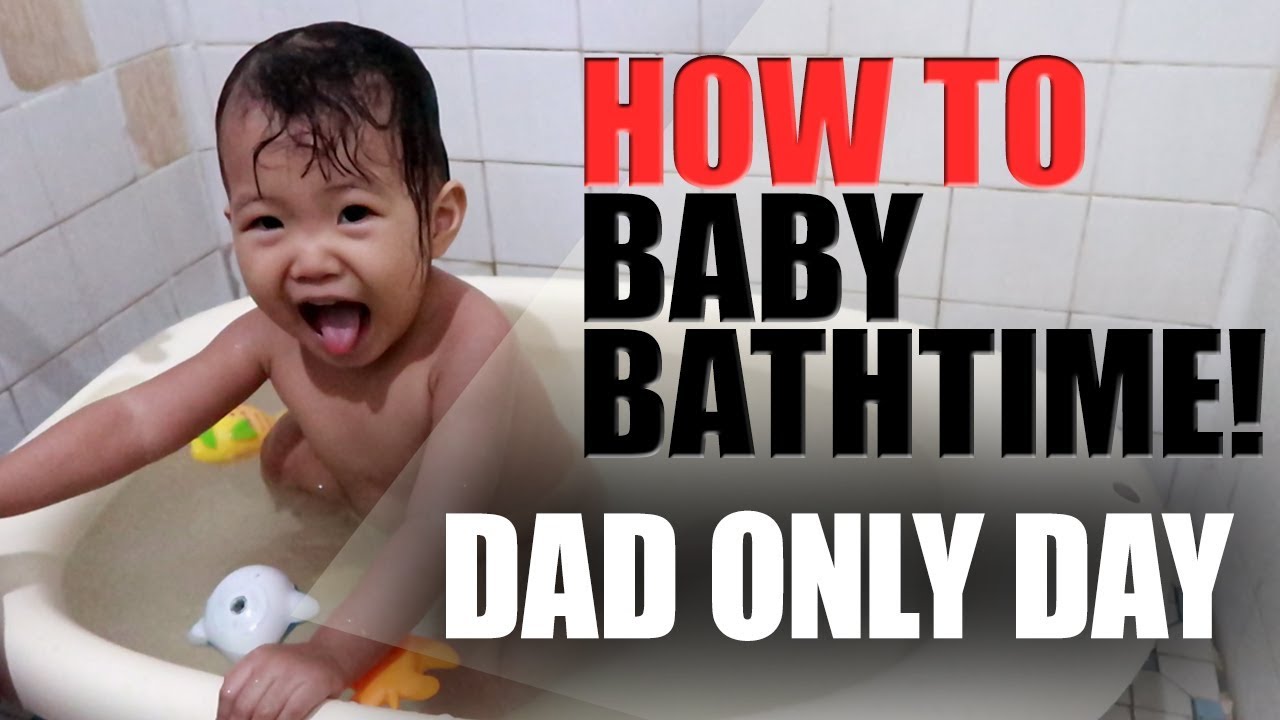 HOW TO BATHE YOUR BABY DAD ONLY DAY HOW TO DAD NO WIFE DAY how-to-bathe-your-baby-dad-only-day-how-to-dad-no-wife-day