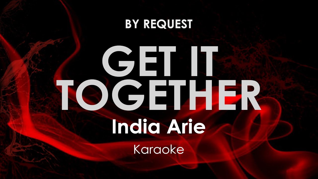 Get It Together · India Arie karaoke YouTube
