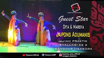 JAIPONG ADUMANIS - GUEST STAR UJIAN PRAKTIK KE 2 SANGGAR TISASORA BDG - PENARI DITA & MARSYA