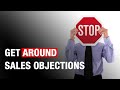 Get Around Objections With Conversation-Based Selling
