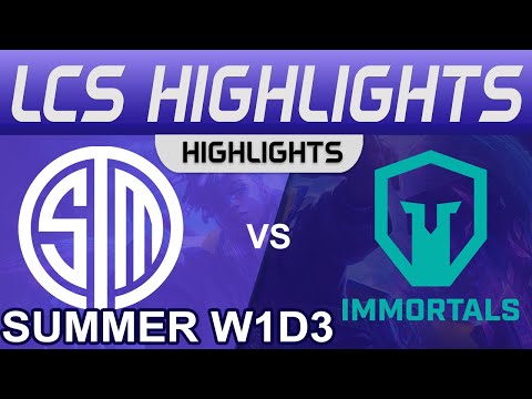 TSM vs IMT Highlights LCS Summer Season 2022 W1D3 Team SoloMid vs Immortals by Onivia