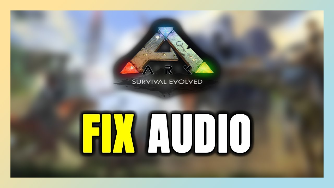 How to FIX ARK: Survival Evolved No Audio/Sound Not Working - YouTube