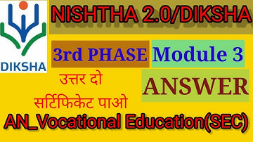 AN_Vocational Eduaction (SEC) |3rd Phase| Module 3| Quiz Answer।DIKSHA/NISHTHA 2.0 Answerkey Course9