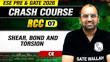RCC 07 | Shear, Bond and Torsion | Civil Engineering | ESE & GATE 2026 Crash Course
