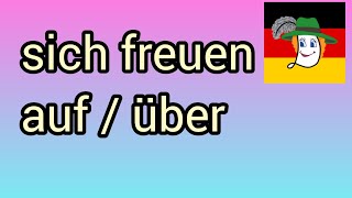 Sich freuen auf / über - радуватися. Коли з freuen вживаємо auf, а коли über!!!@natalialegka