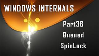 Windows Internals Part36: Queued SpinLock