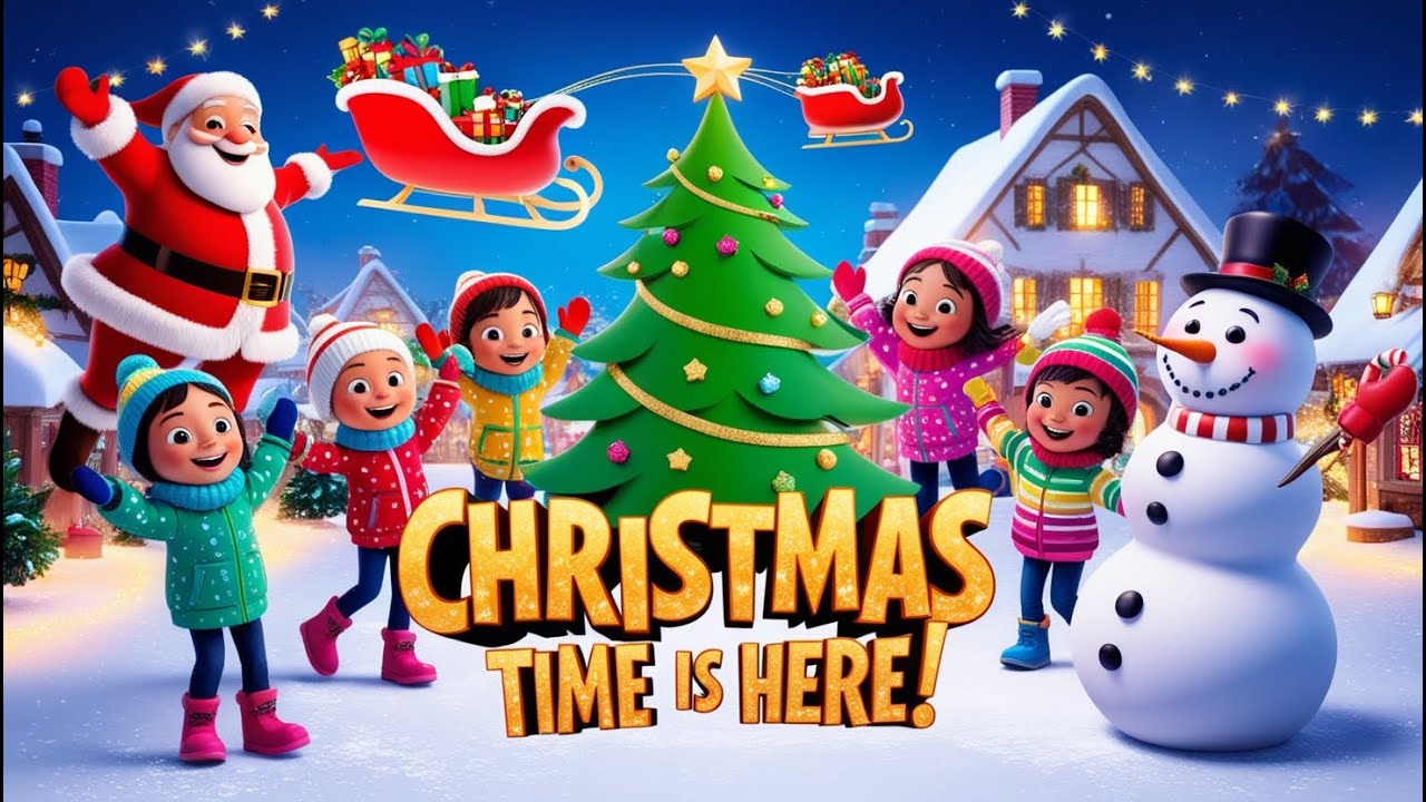 🎄Christmas Time is Here! | Christmas Song for Kids 🎅| Kids Songs ...