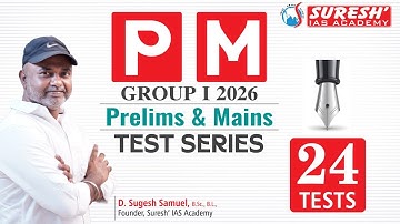 TNPSC GROUP-I | PRELIMS & MAINS | PM TEST SERIES | Mr. D. Sugesh Samuel | Suresh IAS Academy