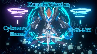 [Cyberangel] - Hanser - Honkai Impact 3rd Karaoke Version