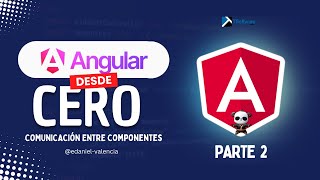 Angular desde Cero: Comunicación entre Componentes [Parte 2]