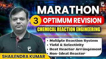 Optimum Revision of Chemical Reaction Engineering (CRE Part -III) | GATE & PSU