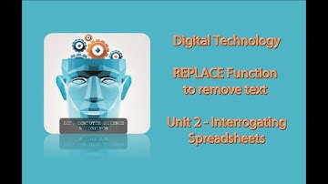GCSE Digitec U2 - REPLACE Function to remove text (8)