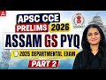 APSC CCE PRELIMS 2026 | ASSAM GS PYQ Class-2 From Departmental Exam | STATIC TOPIC