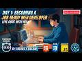 [7.4.26] Day 1(Part-2): Becoming a Job-Ready Web Developer | 8 hours+ Live Code with me