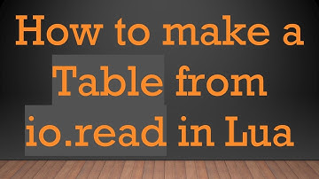 How to make a Table from io.read in Lua