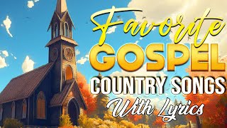 Old Gospel Country Hymns✝️Greatest Classic Country Gospel Songs✝️Old Country Gospel With Lyrics